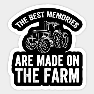 The best memories are made on the farm Sticker